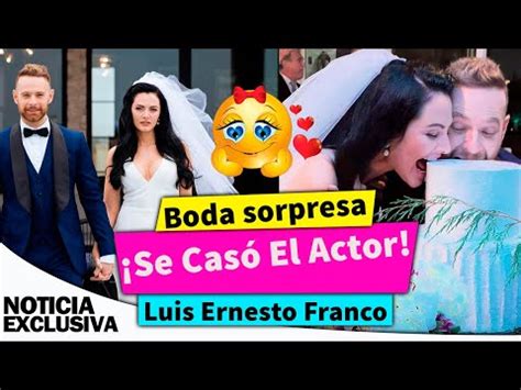 ¡Boda sorpresa! ¡Se casó el actor Luis Ernesto。